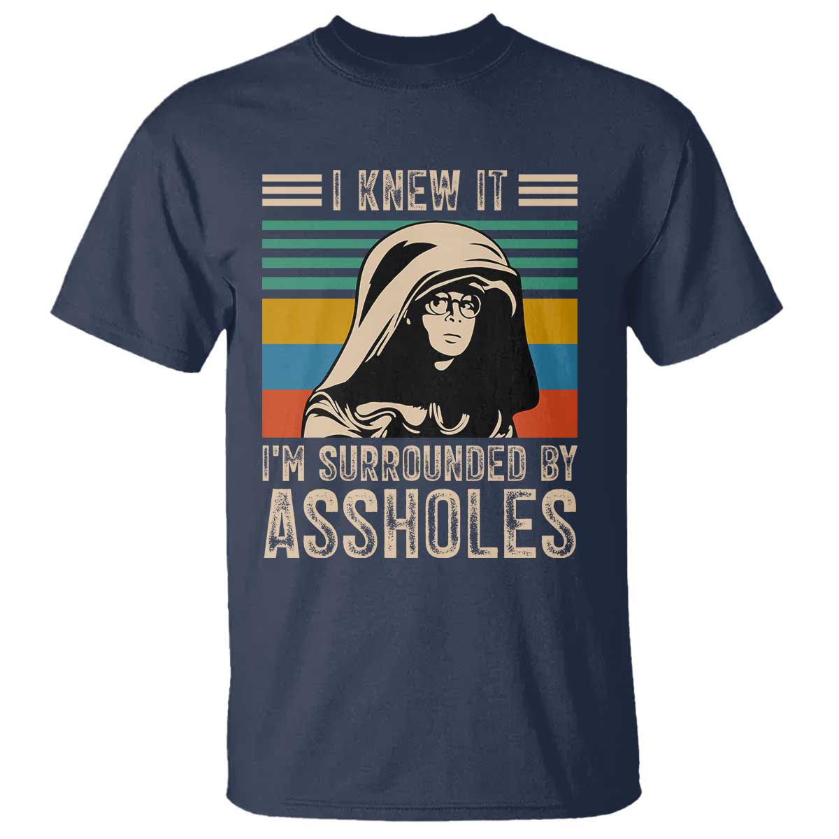 Funny I Knew It Im Surrounded by Axxholes Sci-fi Parody T Shirt Retro Sunset Space Vintage 1980s Movie Quote Inspo Meme