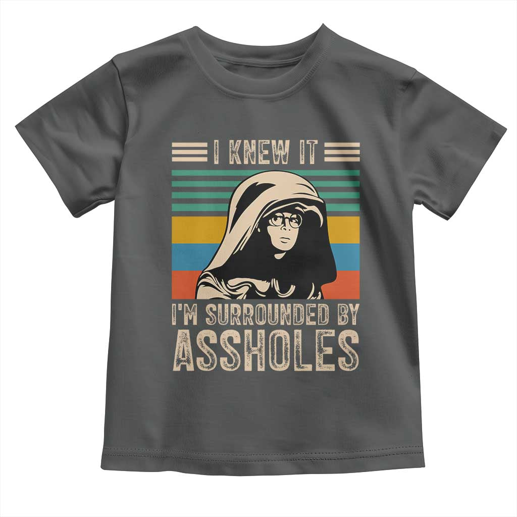 Funny I Knew It Im Surrounded by Axxholes Sci-fi Parody Toddler T Shirt Retro Sunset Space Vintage 1980s Movie Quote Inspo Meme