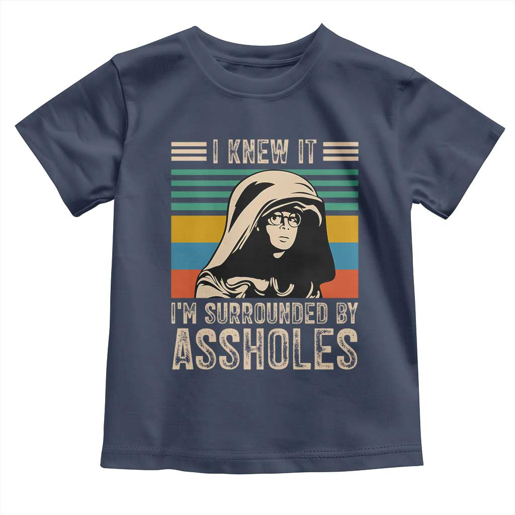 Funny I Knew It Im Surrounded by Axxholes Sci-fi Parody Toddler T Shirt Retro Sunset Space Vintage 1980s Movie Quote Inspo Meme