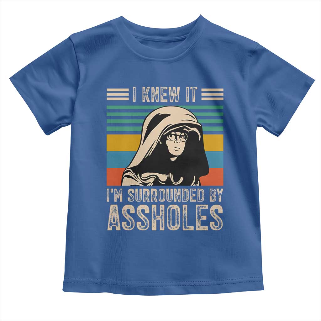 Funny I Knew It Im Surrounded by Axxholes Sci-fi Parody Toddler T Shirt Retro Sunset Space Vintage 1980s Movie Quote Inspo Meme
