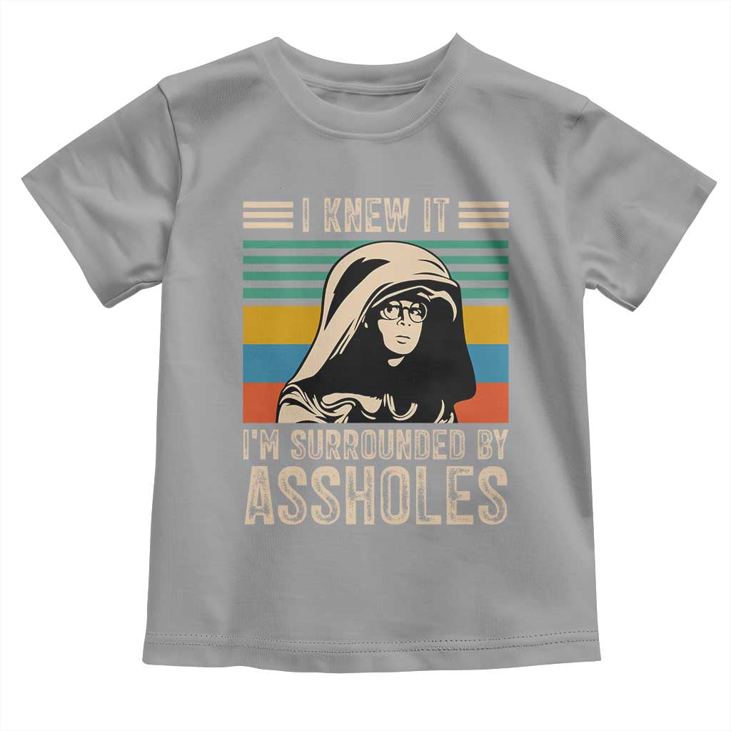 Funny I Knew It Im Surrounded by Axxholes Sci-fi Parody Toddler T Shirt Retro Sunset Space Vintage 1980s Movie Quote Inspo Meme