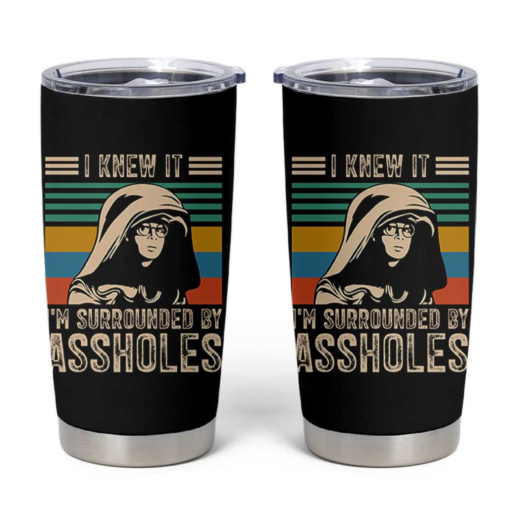 Funny I Knew It Im Surrounded by Axxholes Sci-fi Parody Tumbler Cup Retro Sunset Space Vintage 1980s Movie Quote Inspo Meme