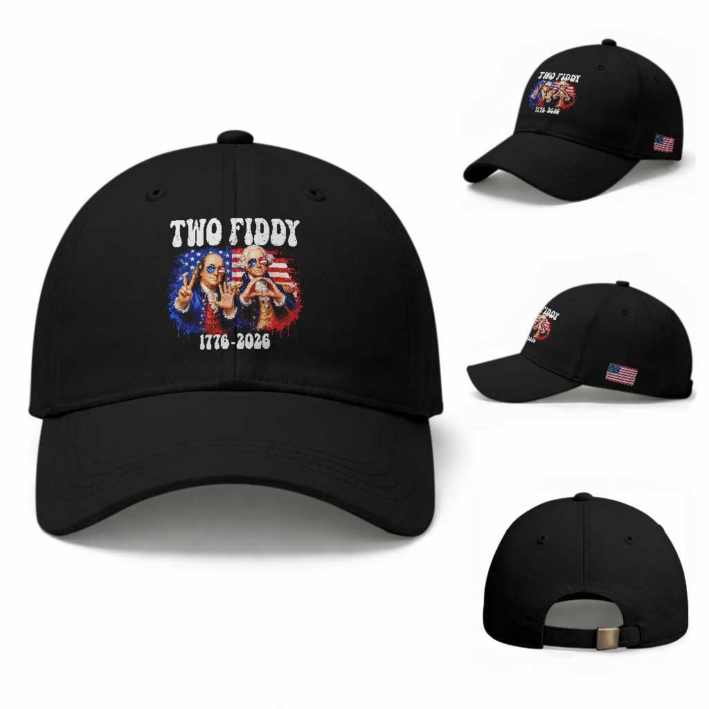 Two Fiddy Founding Fathers 1776 to 2026 Baseball Cap Funny Benjamin Franklin and George Washington American Flag Semiquincentennial