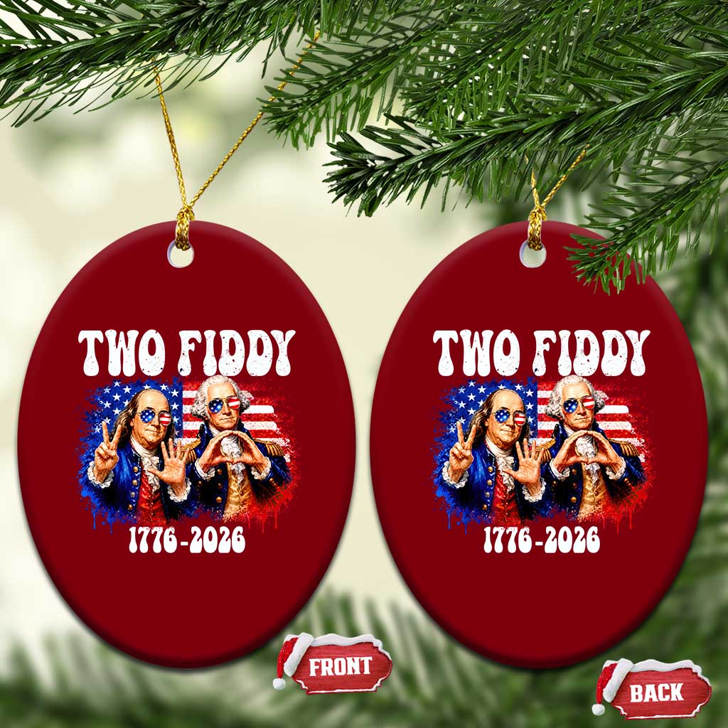 Two Fiddy Founding Fathers 1776 to 2026 Ceramic Ornament Funny Benjamin Franklin and George Washington American Flag Semiquincentennial