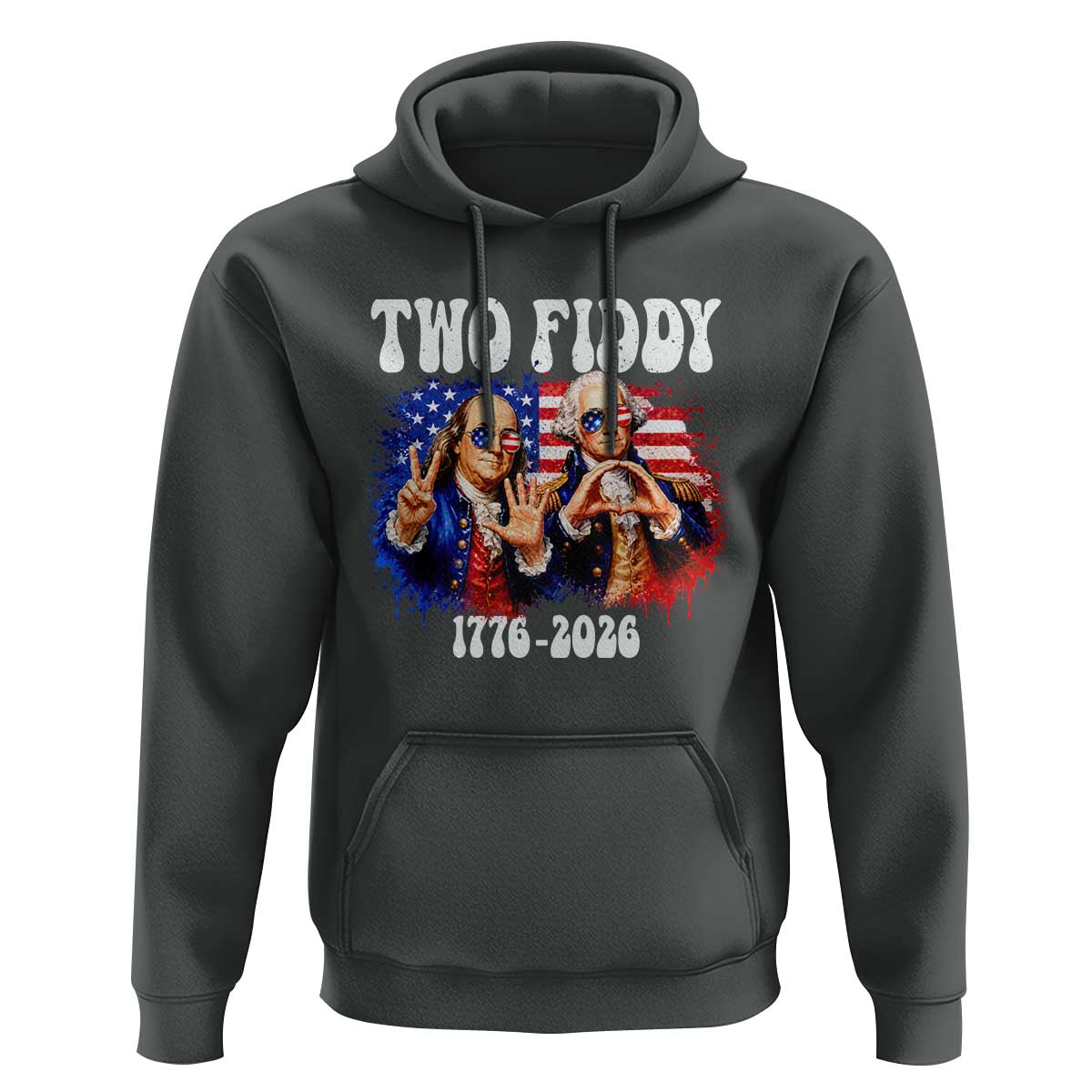 Two Fiddy Founding Fathers 1776 to 2026 Hoodie Funny Benjamin Franklin and George Washington American Flag Semiquincentennial