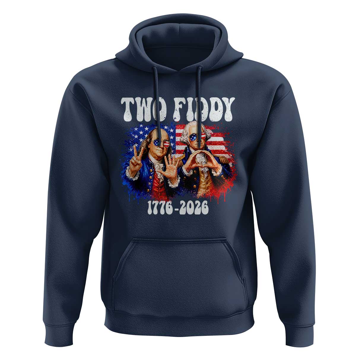Two Fiddy Founding Fathers 1776 to 2026 Hoodie Funny Benjamin Franklin and George Washington American Flag Semiquincentennial