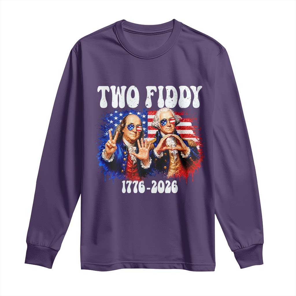Two Fiddy Founding Fathers 1776 to 2026 Long Sleeve Shirt Funny Benjamin Franklin and George Washington American Flag Semiquincentennial