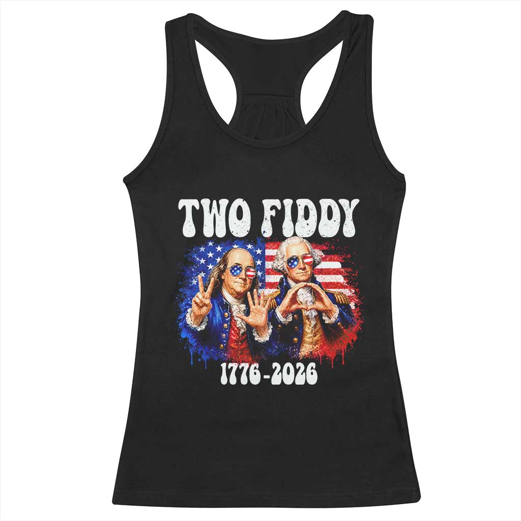 Two Fiddy Founding Fathers 1776 to 2026 Racerback Tank Top Funny Benjamin Franklin and George Washington American Flag Semiquincentennial