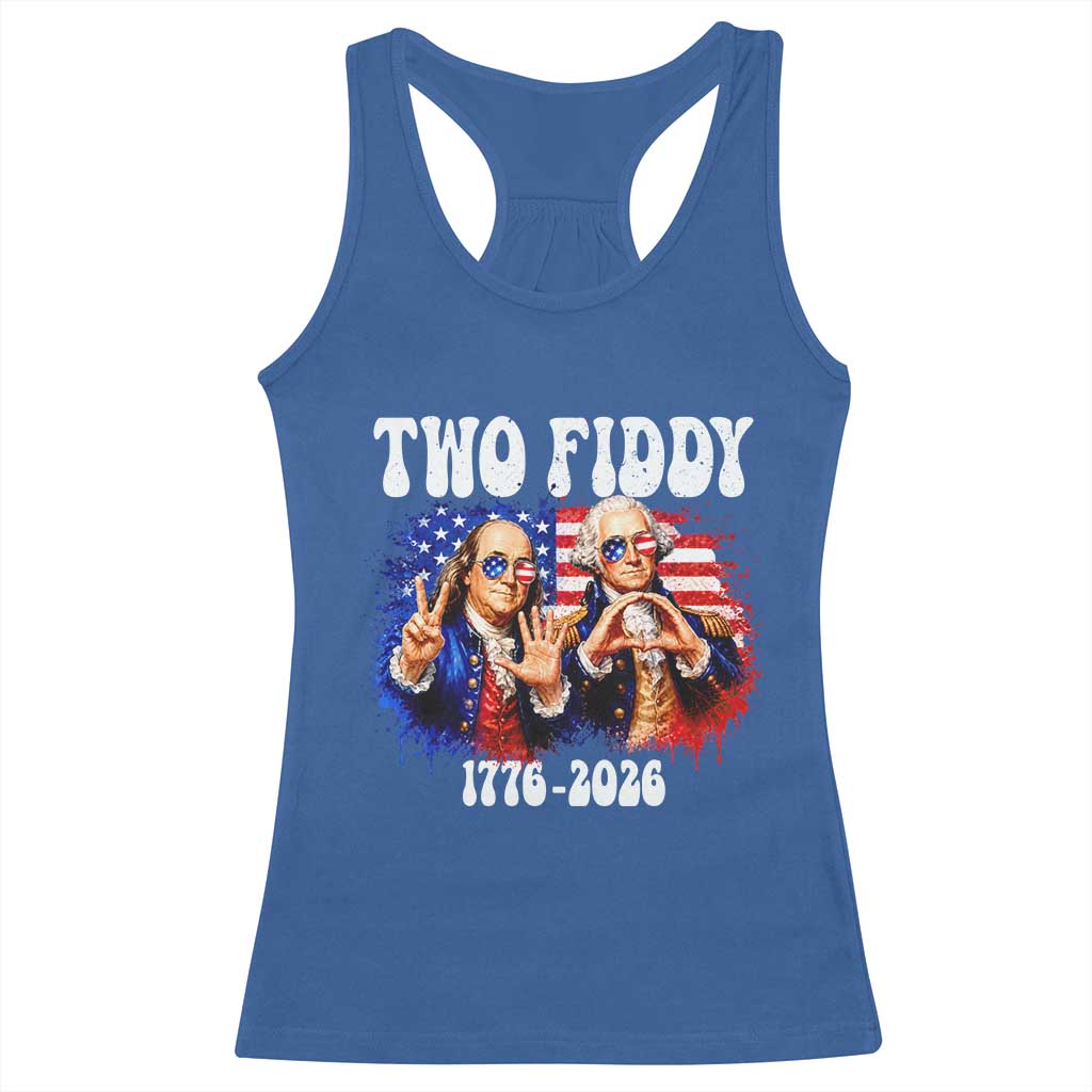Two Fiddy Founding Fathers 1776 to 2026 Racerback Tank Top Funny Benjamin Franklin and George Washington American Flag Semiquincentennial