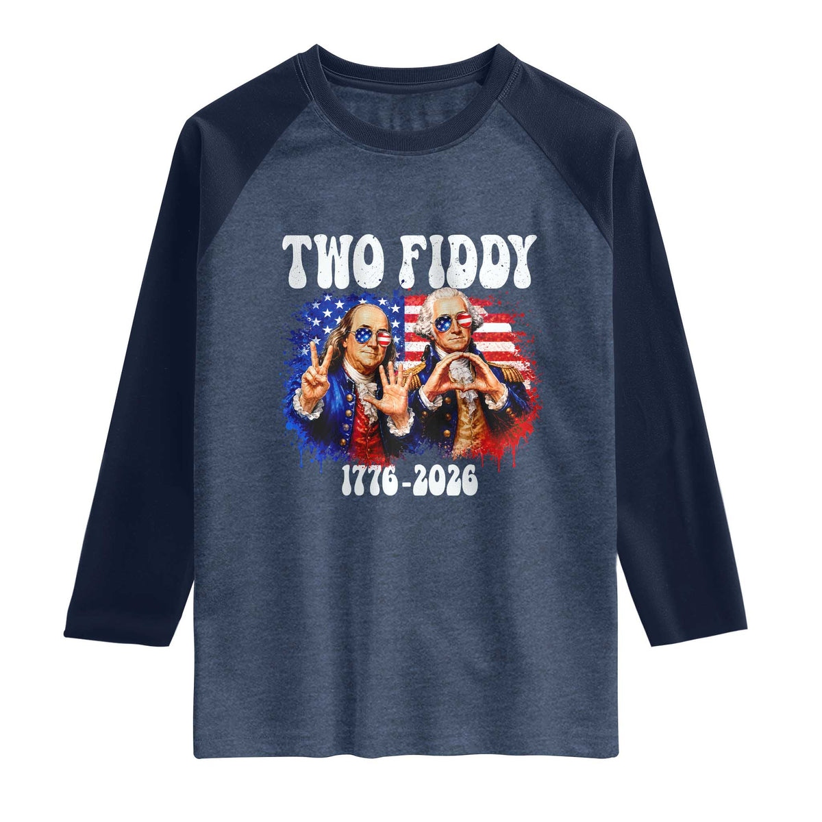 Two Fiddy Founding Fathers 1776 to 2026 Raglan Shirt Funny Benjamin Franklin and George Washington American Flag Semiquincentennial