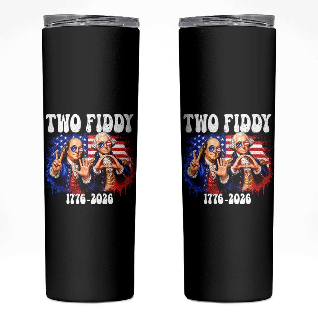 Two Fiddy Founding Fathers 1776 to 2026 Skinny Tumbler Funny Benjamin Franklin and George Washington American Flag Semiquincentennial