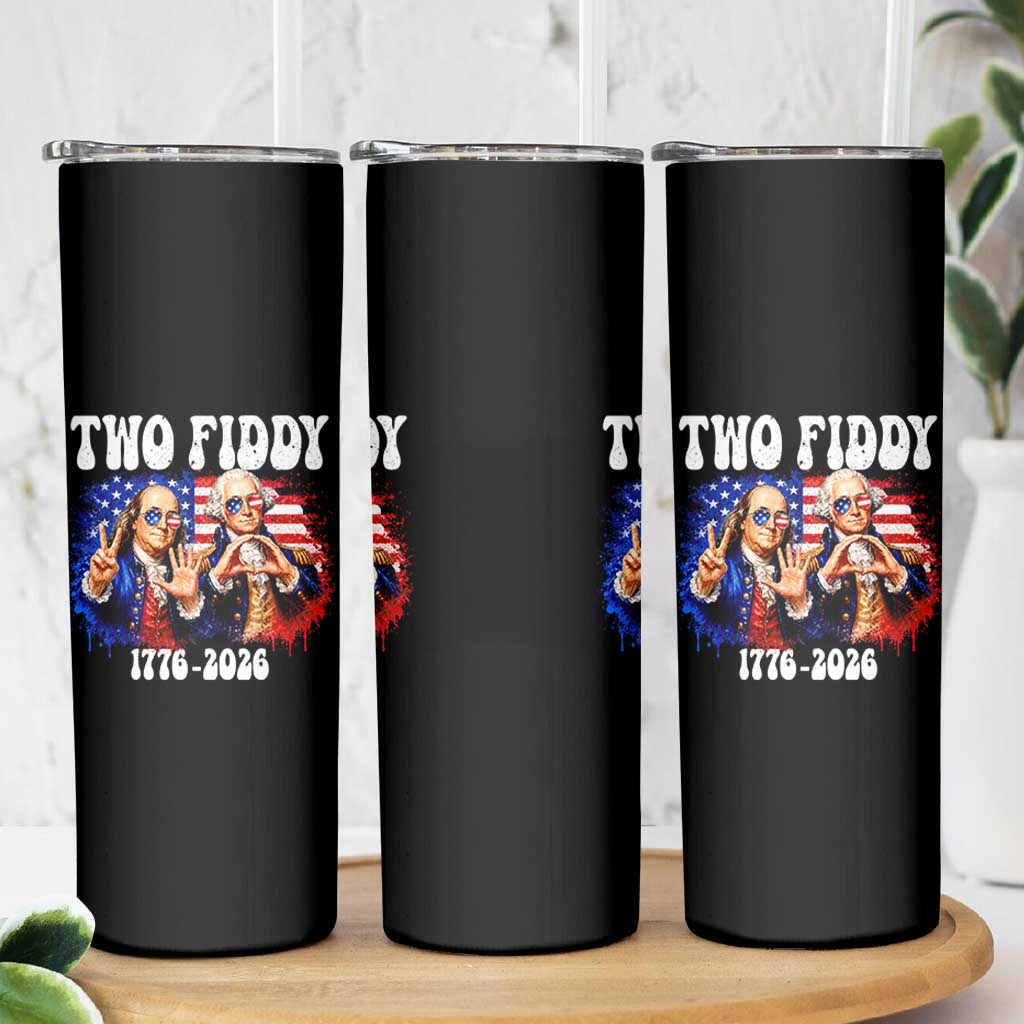 Two Fiddy Founding Fathers 1776 to 2026 Skinny Tumbler Funny Benjamin Franklin and George Washington American Flag Semiquincentennial