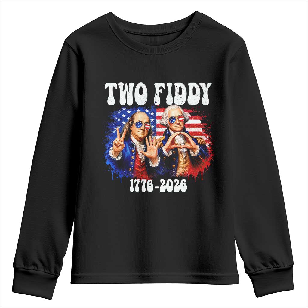 Two Fiddy Founding Fathers 1776 to 2026 Youth Sweatshirt Funny Benjamin Franklin and George Washington American Flag Semiquincentennial