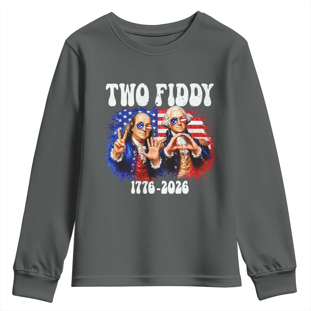 Two Fiddy Founding Fathers 1776 to 2026 Youth Sweatshirt Funny Benjamin Franklin and George Washington American Flag Semiquincentennial