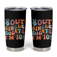 Funny Retro Groovy 10th Birthday Tumbler Cup Out Single Digits I'm Ten