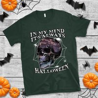 Halloween T Shirt In My Mind It's Always Halloween Scary Night Skull Halloween T-Shirt for Halloween lovers, Spooky Season Shirt, Ghosts - Wonder Print Shop