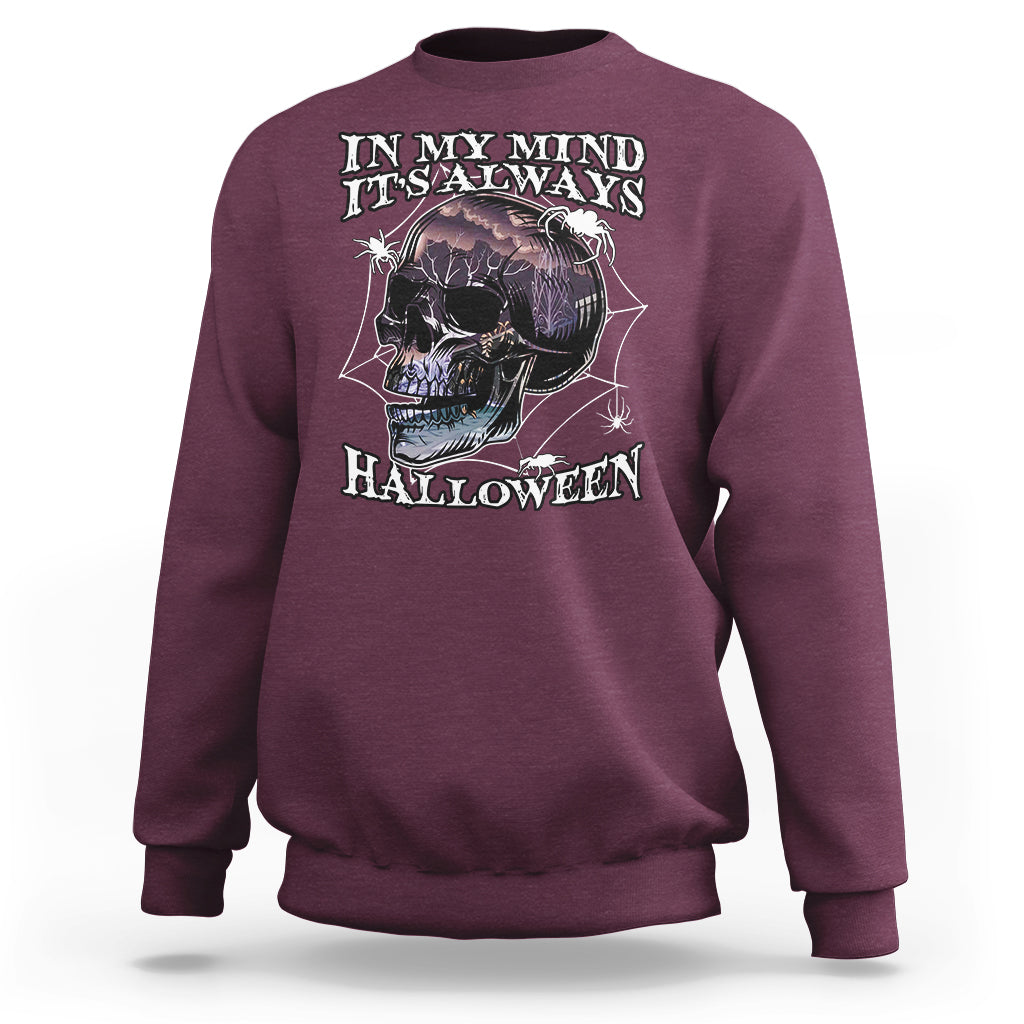 Halloween Sweatshirt In My Mind It's Always Halloween Scary Night Skull Halloween T-Shirt for Halloween lovers, Spooky Season Shirt, Ghosts - Wonder Print Shop