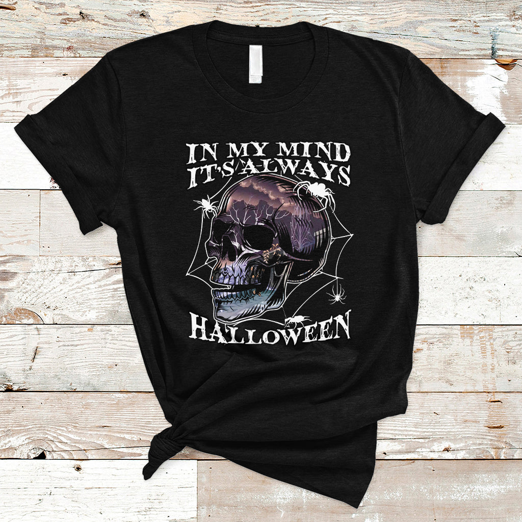 Halloween T Shirt In My Mind It's Always Halloween Scary Night Skull Halloween T-Shirt for Halloween lovers, Spooky Season Shirt, Ghosts - Wonder Print Shop