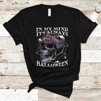 Halloween T Shirt In My Mind It's Always Halloween Scary Night Skull Halloween T-Shirt for Halloween lovers, Spooky Season Shirt, Ghosts - Wonder Print Shop