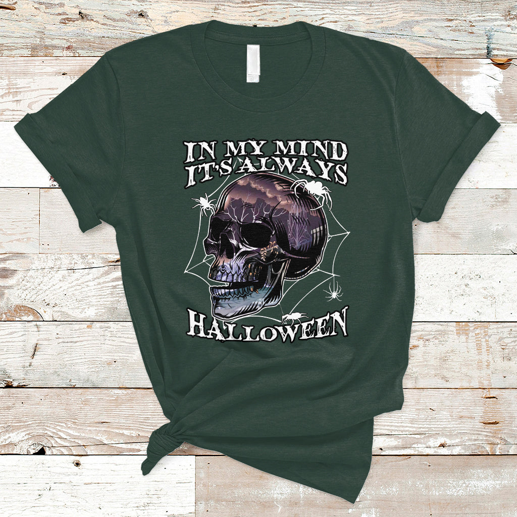 Halloween T Shirt In My Mind It's Always Halloween Scary Night Skull Halloween T-Shirt for Halloween lovers, Spooky Season Shirt, Ghosts - Wonder Print Shop