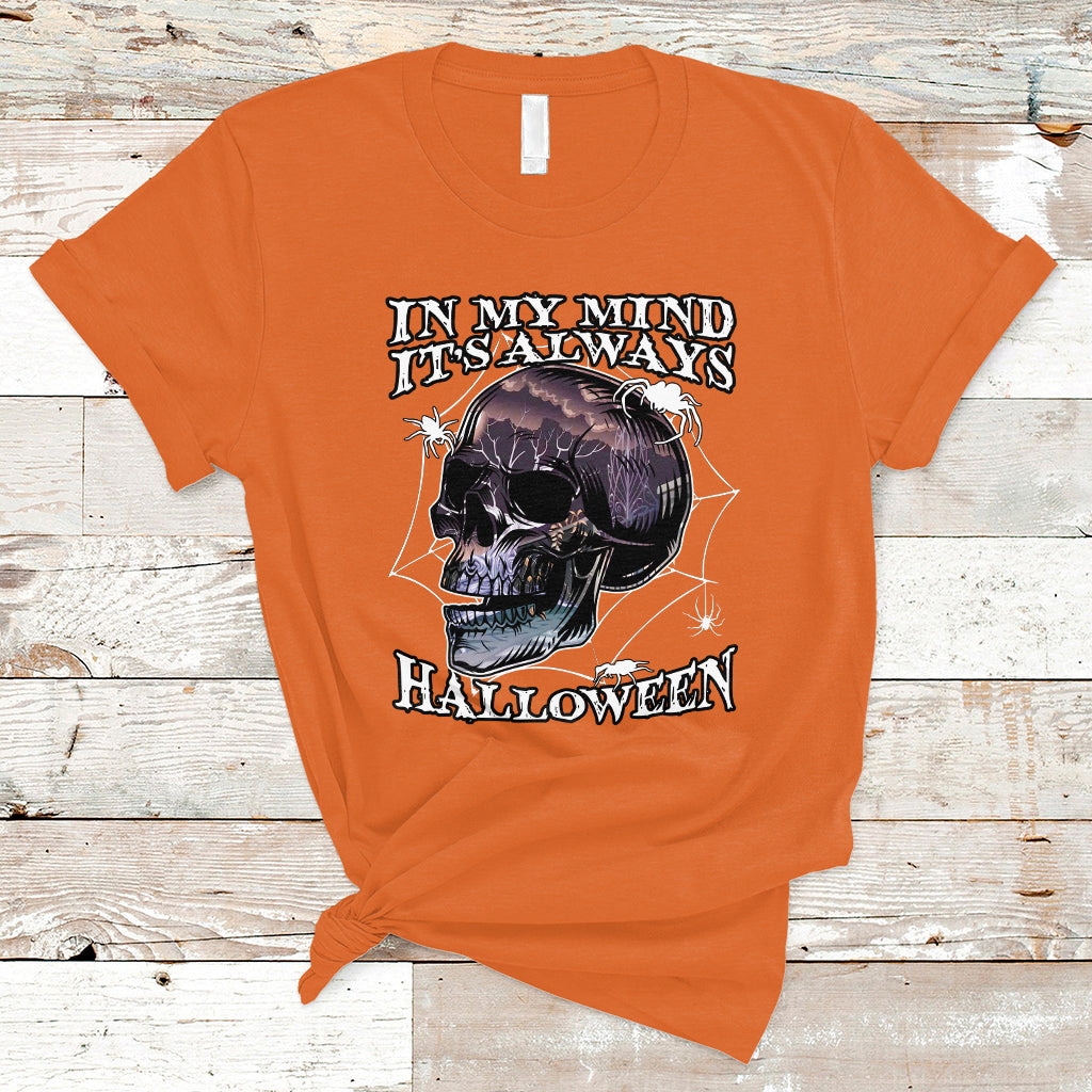 Halloween T Shirt In My Mind It's Always Halloween Scary Night Skull Halloween T-Shirt for Halloween lovers, Spooky Season Shirt, Ghosts - Wonder Print Shop