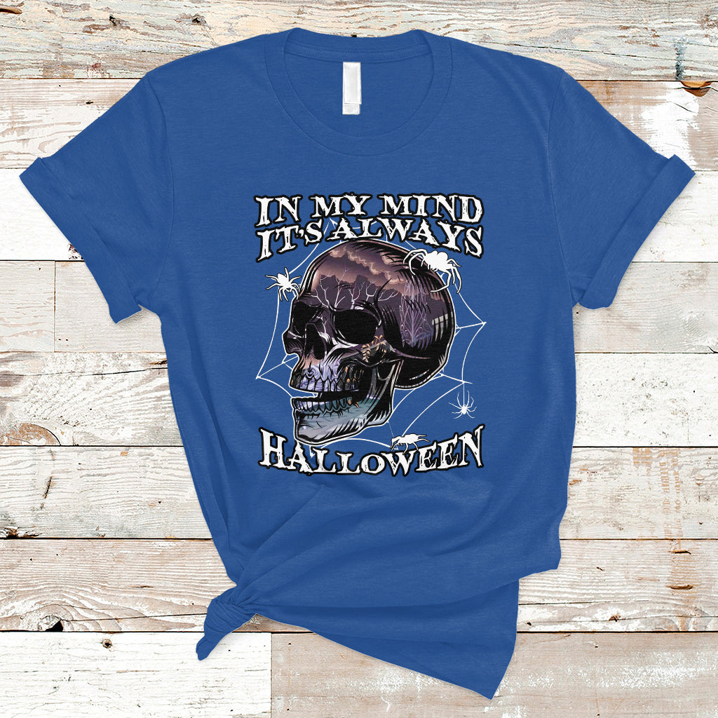 Halloween T Shirt In My Mind It's Always Halloween Scary Night Skull Halloween T-Shirt for Halloween lovers, Spooky Season Shirt, Ghosts - Wonder Print Shop