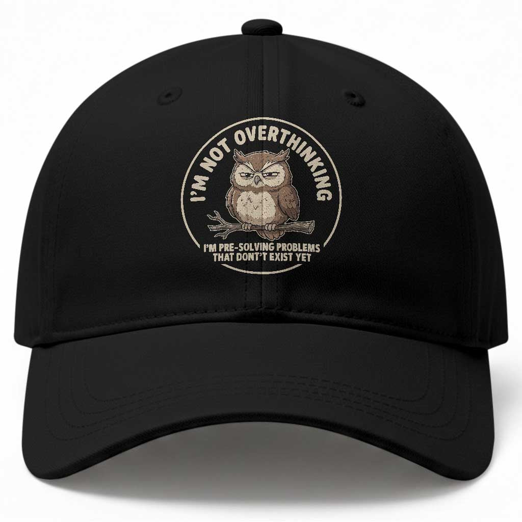 Funny Grumpy Owl Overthinker Baseball Cap Im Not Overthinking Im Pre Solving Problems Introvert Anxiety Humor