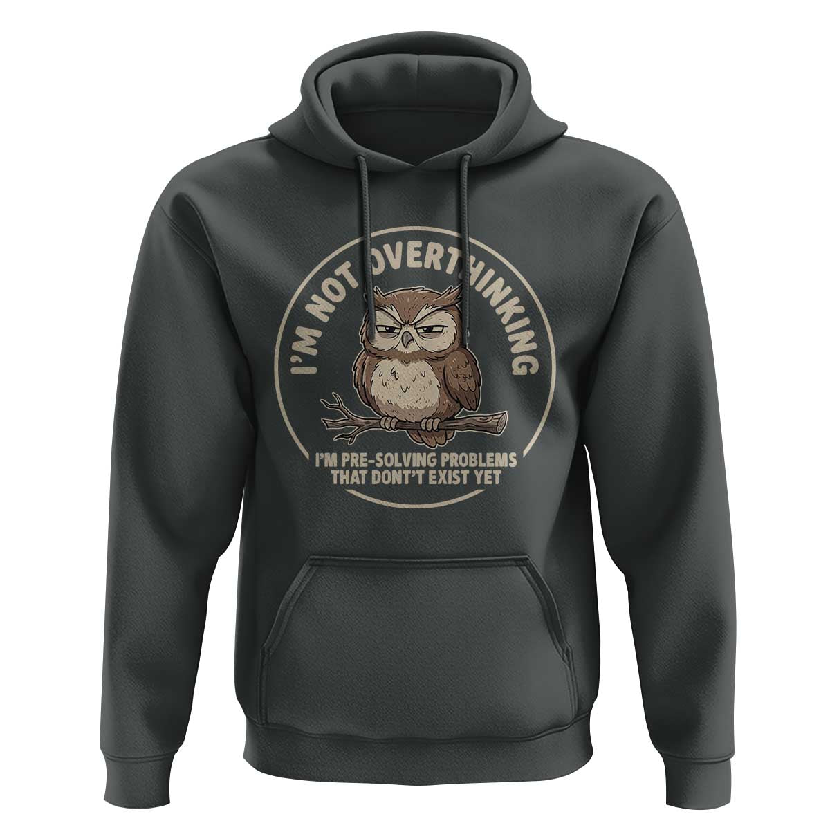 Funny Grumpy Owl Overthinker Hoodie Im Not Overthinking Im Pre Solving Problems Introvert Anxiety Humor