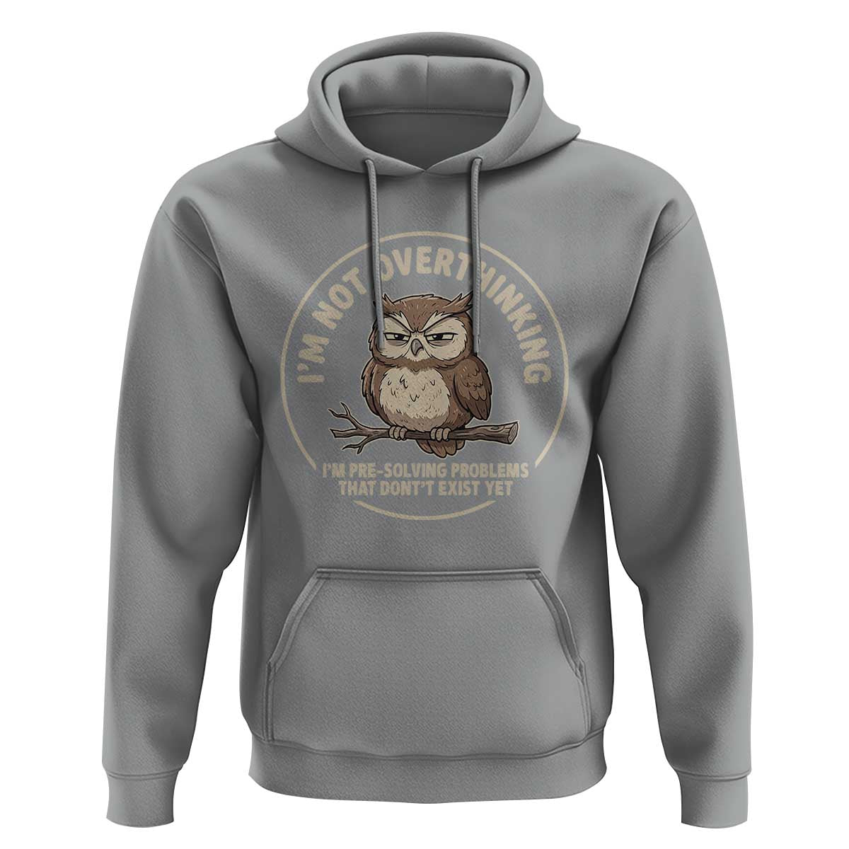Funny Grumpy Owl Overthinker Hoodie Im Not Overthinking Im Pre Solving Problems Introvert Anxiety Humor