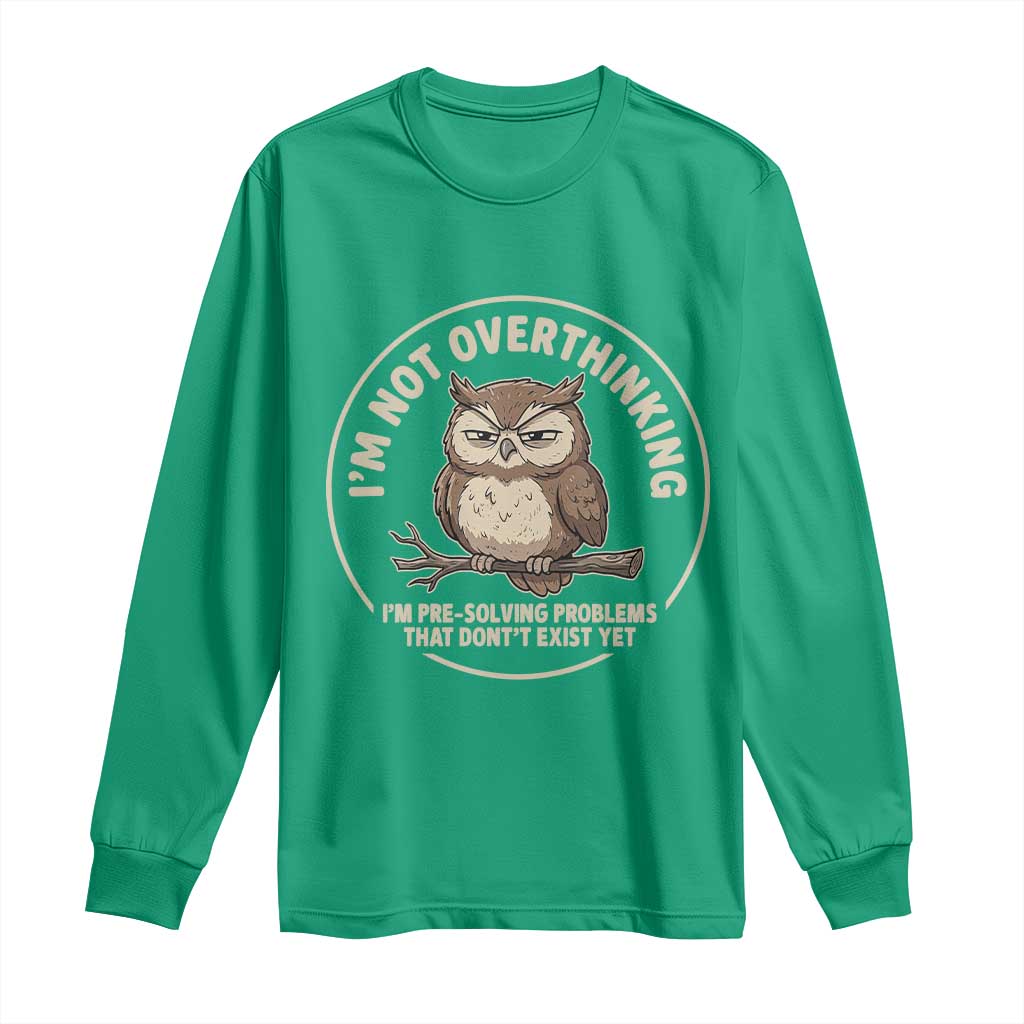Funny Grumpy Owl Overthinker Long Sleeve Shirt Im Not Overthinking Im Pre Solving Problems Introvert Anxiety Humor