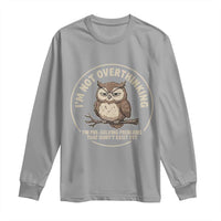 Funny Grumpy Owl Overthinker Long Sleeve Shirt Im Not Overthinking Im Pre Solving Problems Introvert Anxiety Humor