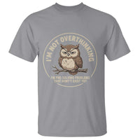 Funny Grumpy Owl Overthinker T Shirt Im Not Overthinking Im Pre Solving Problems Introvert Anxiety Humor