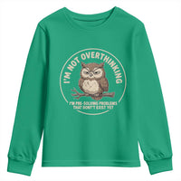 Funny Grumpy Owl Overthinker Youth Sweatshirt Im Not Overthinking Im Pre Solving Problems Introvert Anxiety Humor
