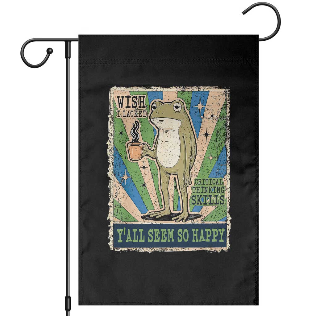 Vintage Frog Drinking Coffee Sarcastic Meme Garden Flag Wish I Lacked Critical Thinking Skills You All Seem So Happy