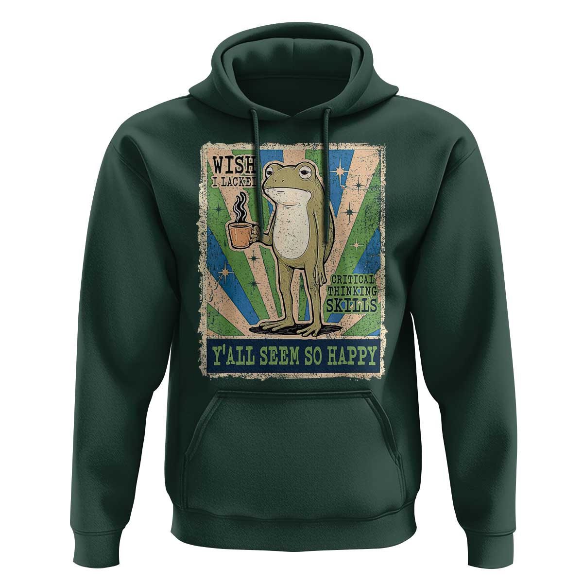 Vintage Frog Drinking Coffee Sarcastic Meme Hoodie Wish I Lacked Critical Thinking Skills You All Seem So Happy