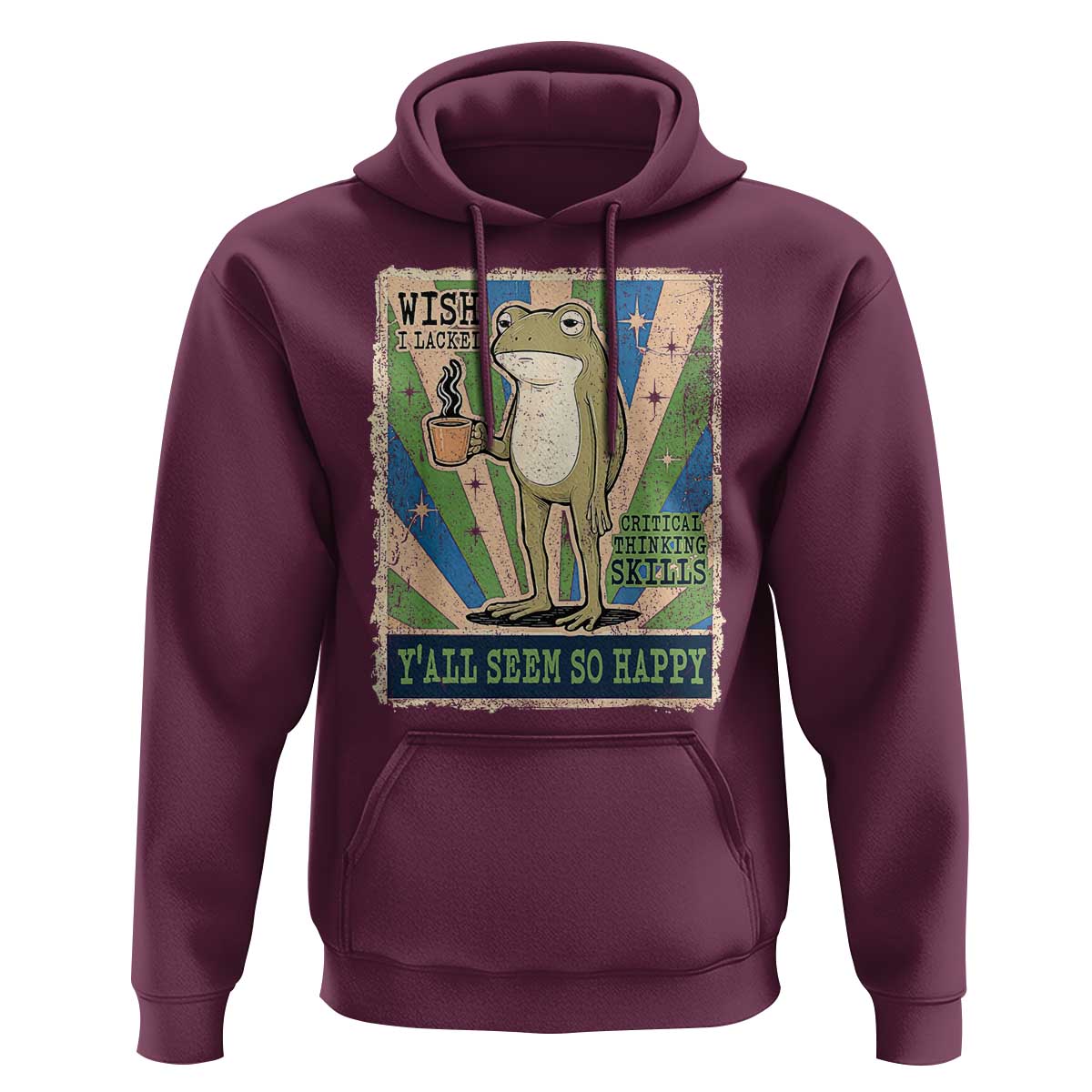 Vintage Frog Drinking Coffee Sarcastic Meme Hoodie Wish I Lacked Critical Thinking Skills You All Seem So Happy