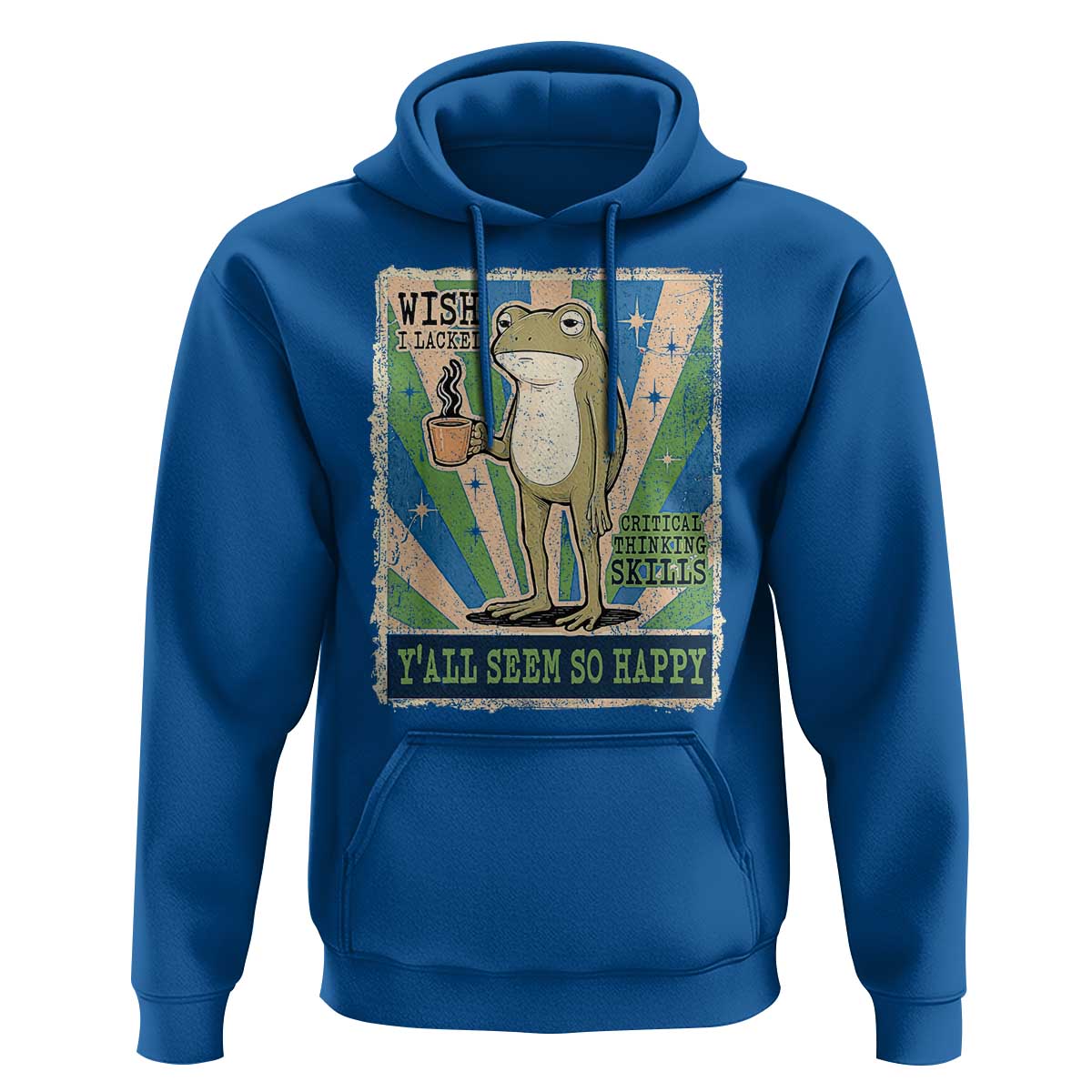 Vintage Frog Drinking Coffee Sarcastic Meme Hoodie Wish I Lacked Critical Thinking Skills You All Seem So Happy