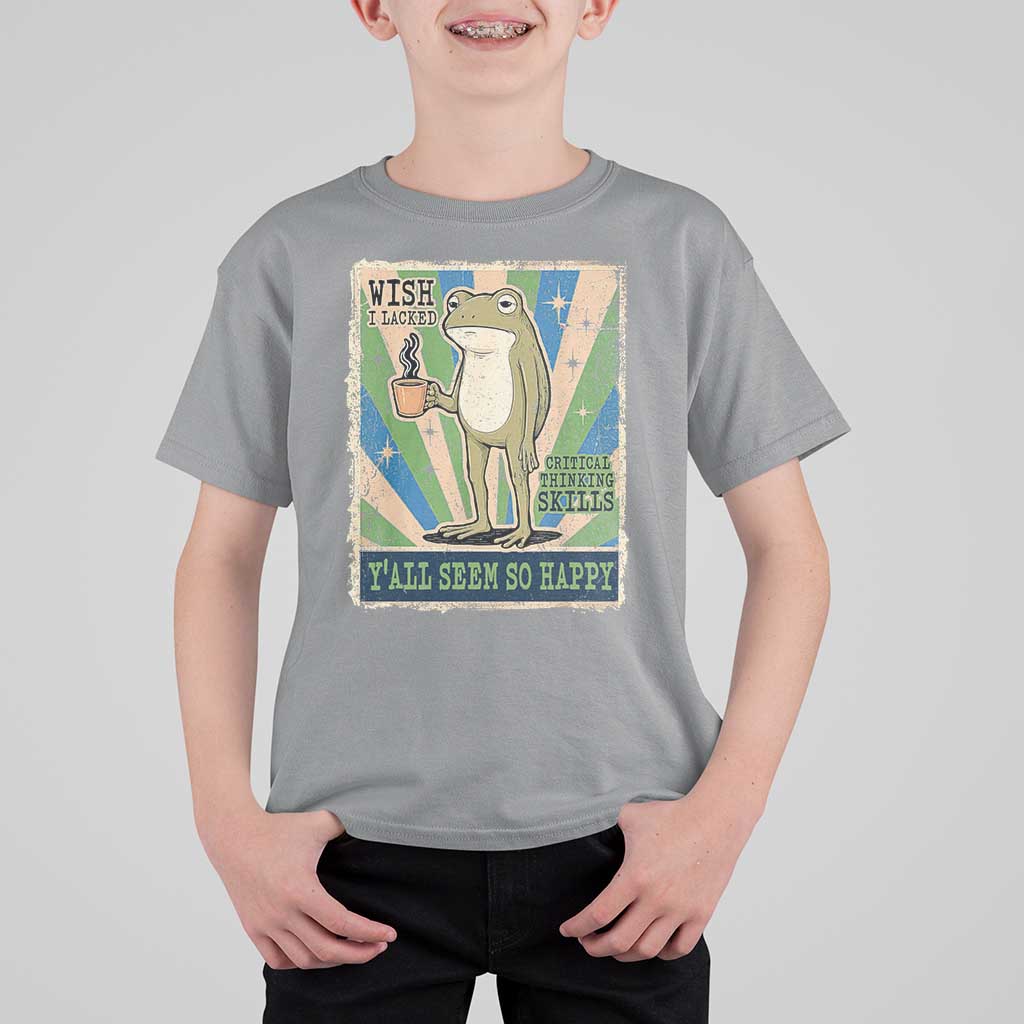 Vintage Frog Drinking Coffee Sarcastic Meme T Shirt For Kid Wish I Lacked Critical Thinking Skills You All Seem So Happy