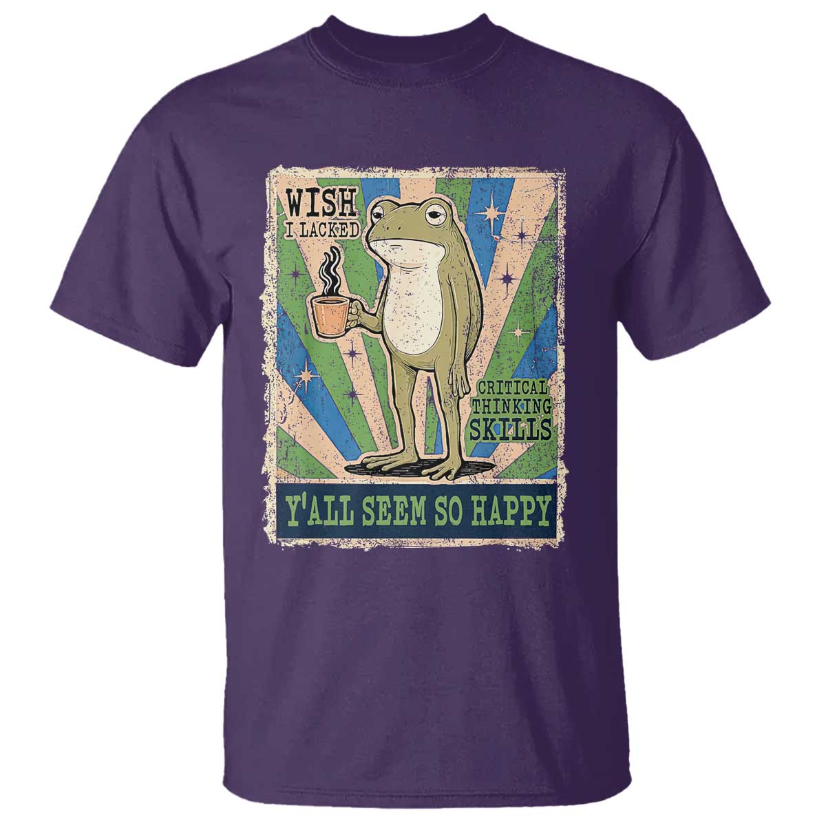 Vintage Frog Drinking Coffee Sarcastic Meme T Shirt Wish I Lacked Critical Thinking Skills You All Seem So Happy