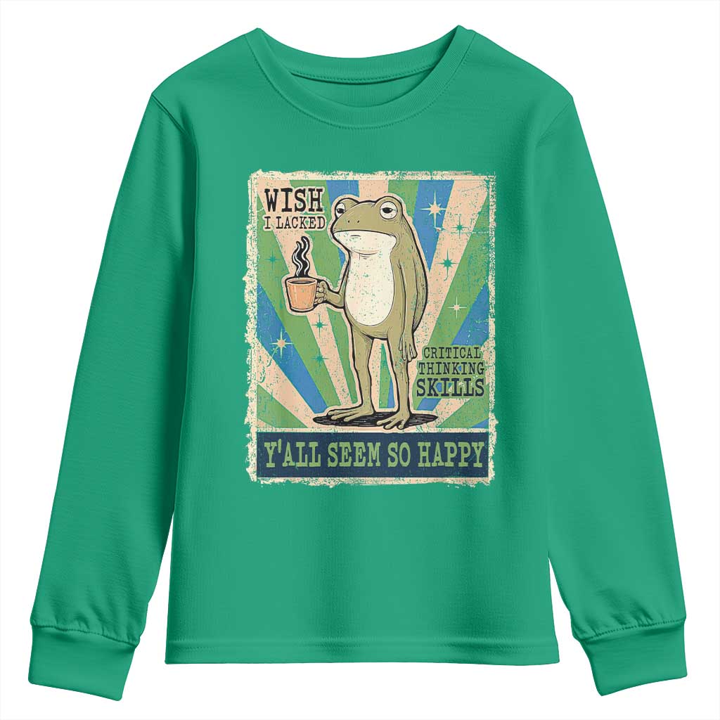 Vintage Frog Drinking Coffee Sarcastic Meme Youth Sweatshirt Wish I Lacked Critical Thinking Skills You All Seem So Happy