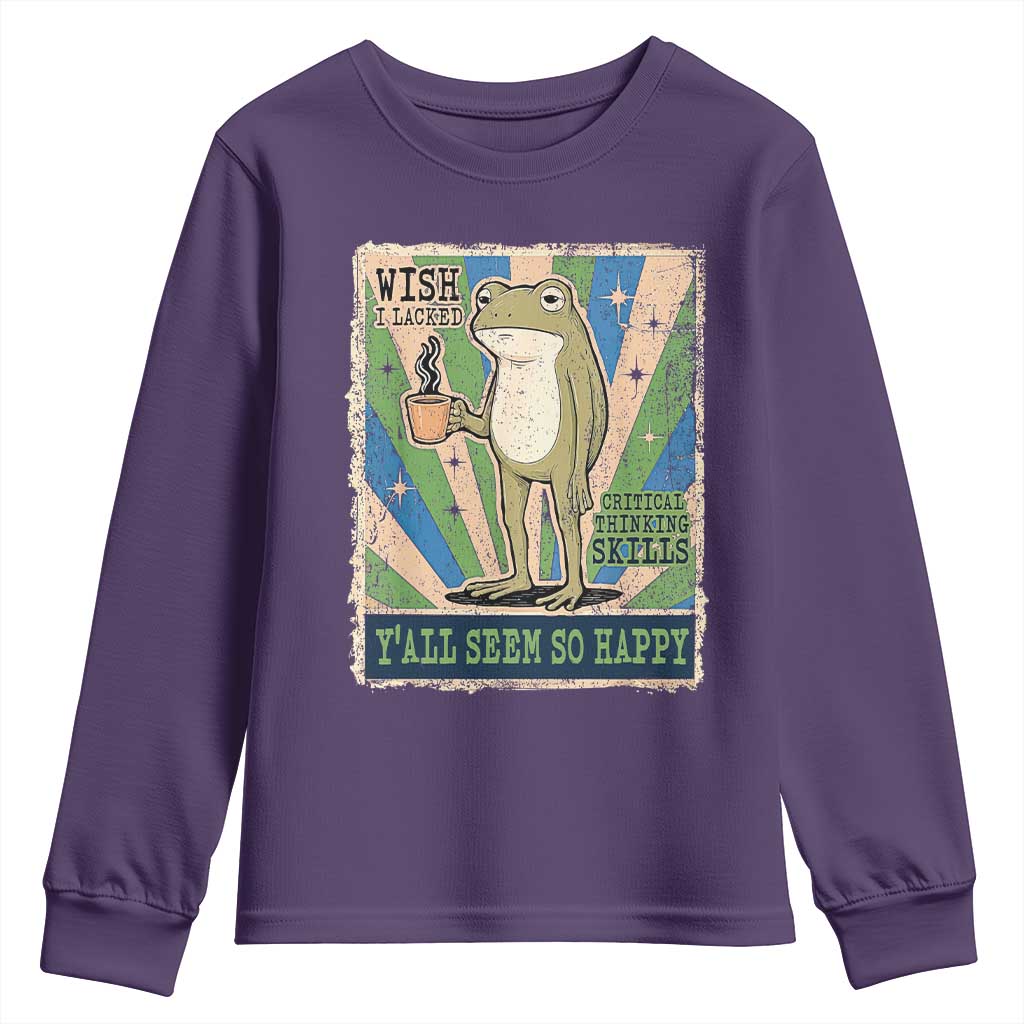 Vintage Frog Drinking Coffee Sarcastic Meme Youth Sweatshirt Wish I Lacked Critical Thinking Skills You All Seem So Happy