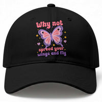 Retro Y2K Groovy Pink Butterfly Inspirational Baseball Cap Why Not Spread Your Wings And Fly Female Empowerment