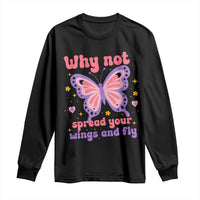 Retro Y2K Groovy Pink Butterfly Inspirational Long Sleeve Shirt Why Not Spread Your Wings And Fly Female Empowerment