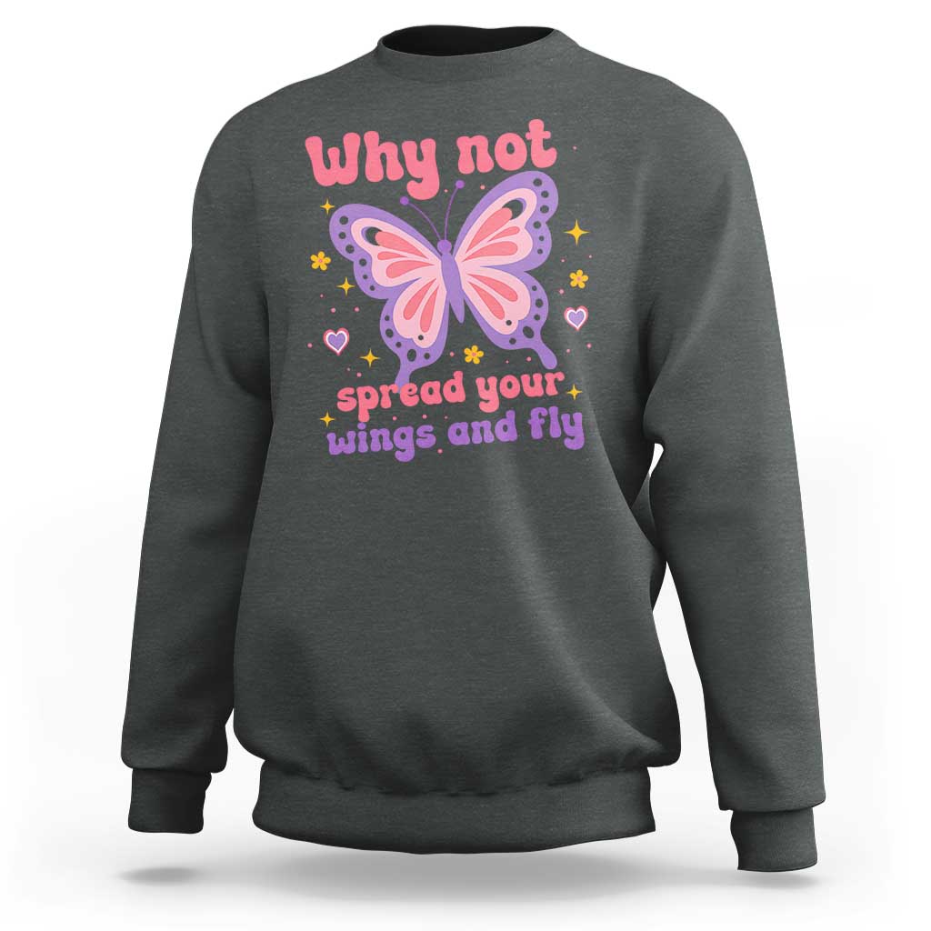 Retro Y2K Groovy Pink Butterfly Inspirational Sweatshirt Why Not Spread Your Wings And Fly Female Empowerment