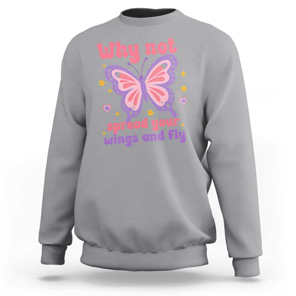 Retro Y2K Groovy Pink Butterfly Inspirational Sweatshirt Why Not Spread Your Wings And Fly Female Empowerment