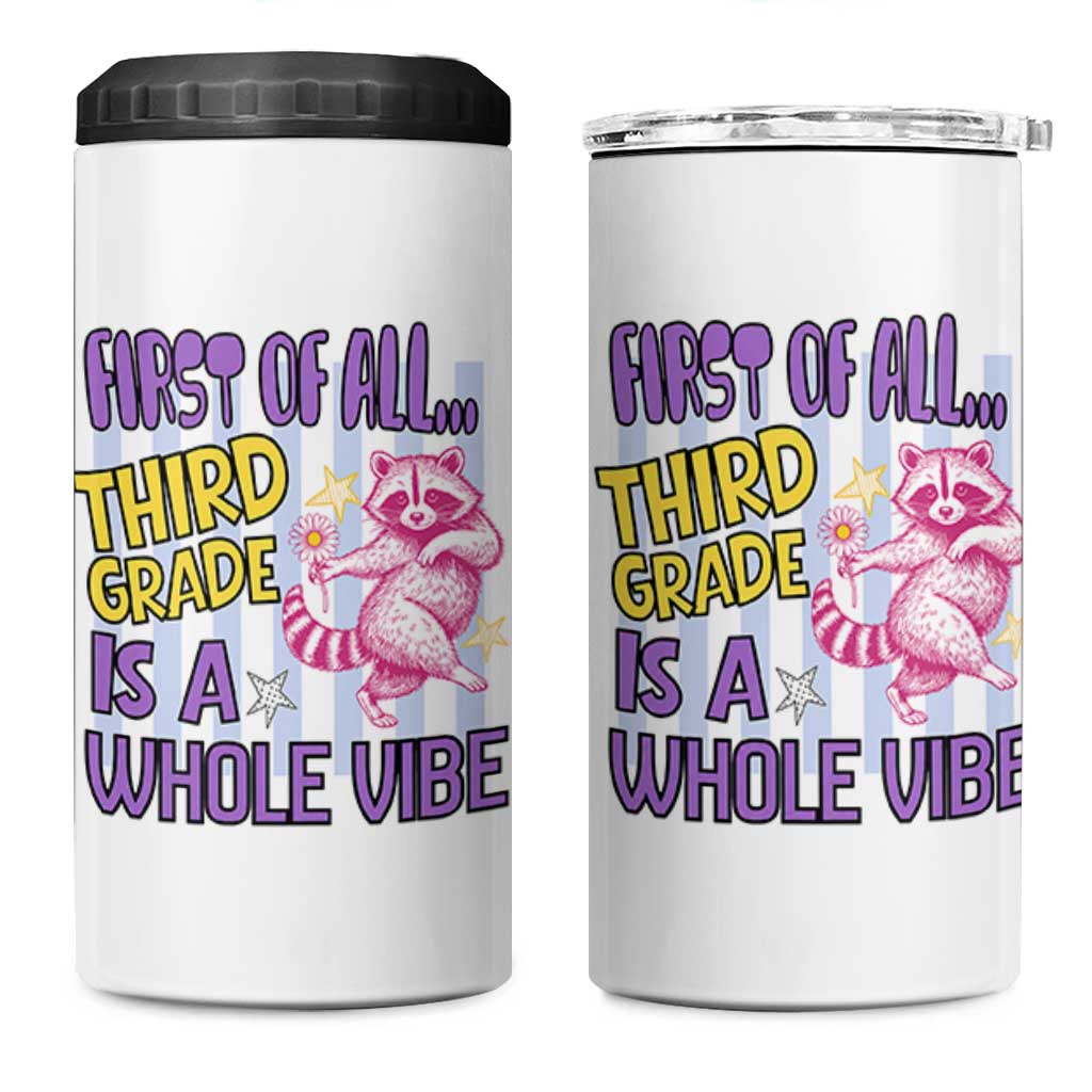 Cute Raccoon 3rd Grade Student Teacher Preppy Style 4 in 1 Can Cooler Tumbler First of All Third Grade Is A Whole Vibe Back To School
