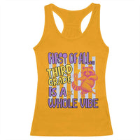 Cute Raccoon 3rd Grade Student Teacher Preppy Style Racerback Tank Top First of All Third Grade Is A Whole Vibe Back To School