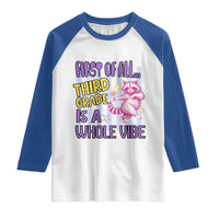 Cute Raccoon 3rd Grade Student Teacher Preppy Style Raglan Shirt First of All Third Grade Is A Whole Vibe Back To School