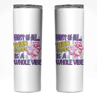 Cute Raccoon 3rd Grade Student Teacher Preppy Style Skinny Tumbler First of All Third Grade Is A Whole Vibe Back To School
