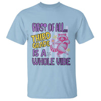 Cute Raccoon 3rd Grade Student Teacher Preppy Style T Shirt First of All Third Grade Is A Whole Vibe Back To School